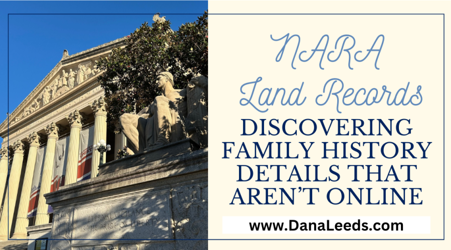 NARA Land Records: Discovering Family History Details That Aren’t Online