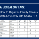 How to Organize Family Census Data Efficiently with ChatGPT 4: A Genealogy Hack